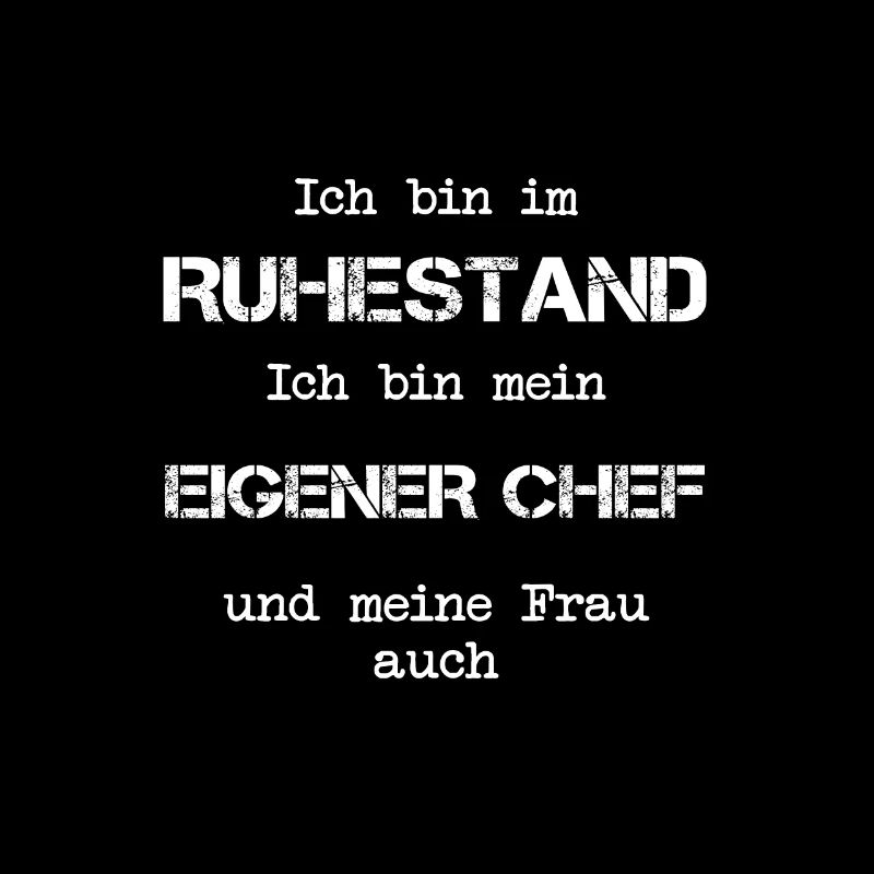 Ruhestand eigener Chef und meine Frau Ehefrau Opa