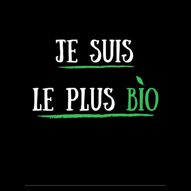 JE SUIS LE PLUS BIO