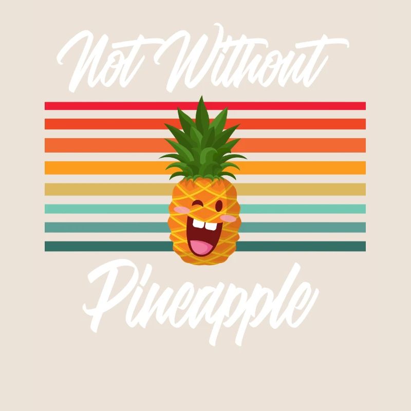 Not Without Pineapple