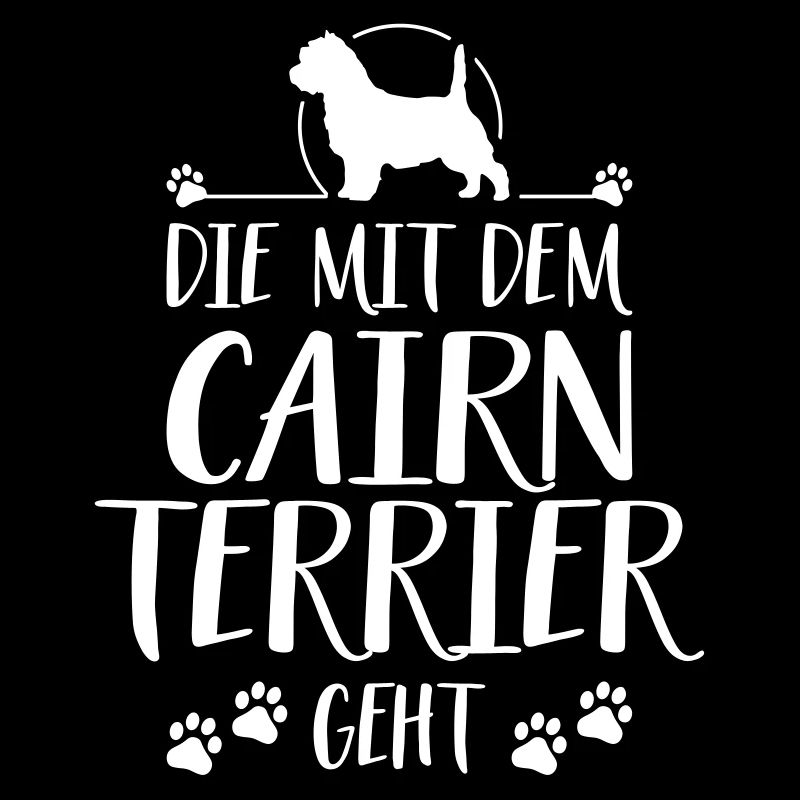 DIE MIT CAIRN TERRIER GEHT Hundespruch Wilsigns