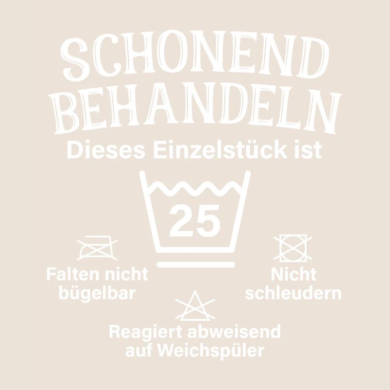 Schonend Behandeln Einzelstück 25. Geburtstag