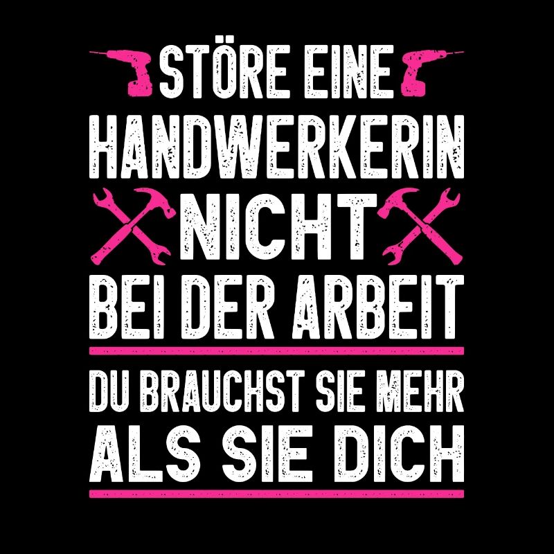 Störe eine Handwerkerin nicht Geschenkidee