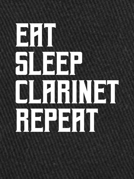 eat sleep clarinet repeat