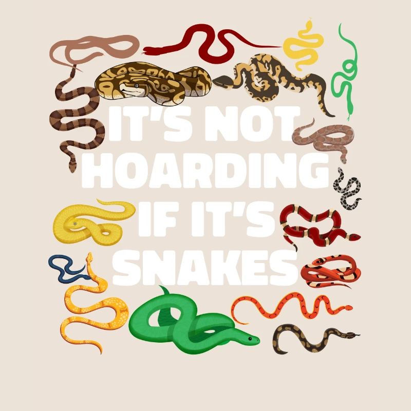 Snake Serpent It'S Not Hoarding If