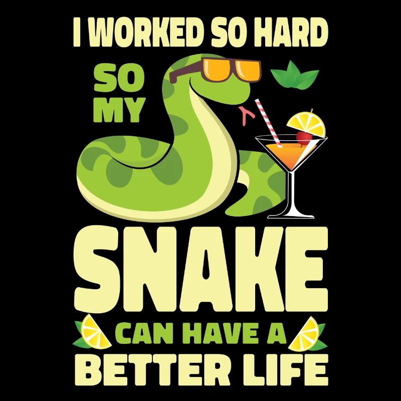Snake Serpent I Worked So Hard So
