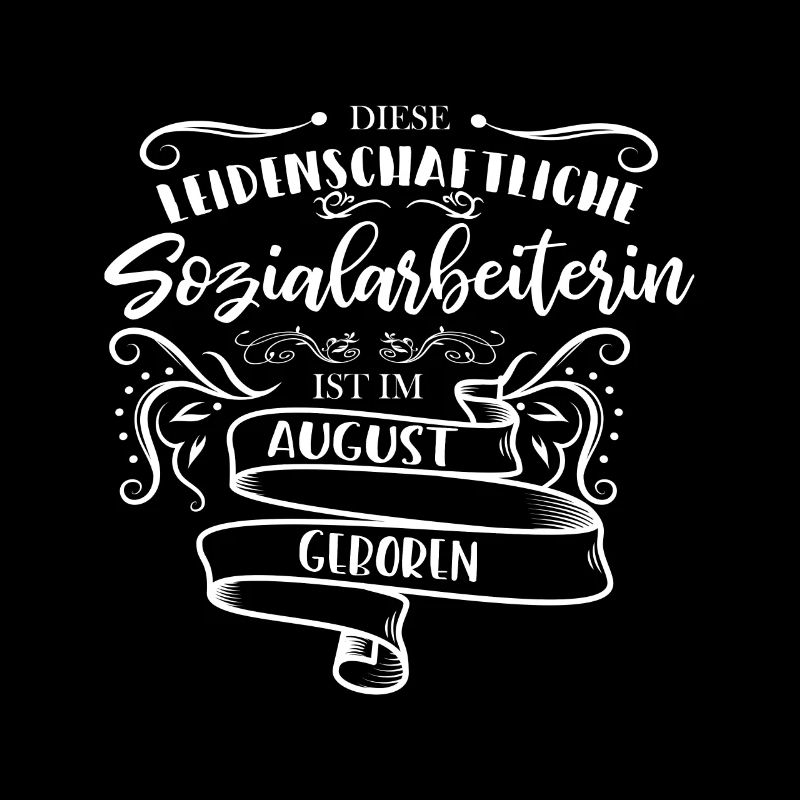 Sozialarbeiterin August Geburtstag Sprüche