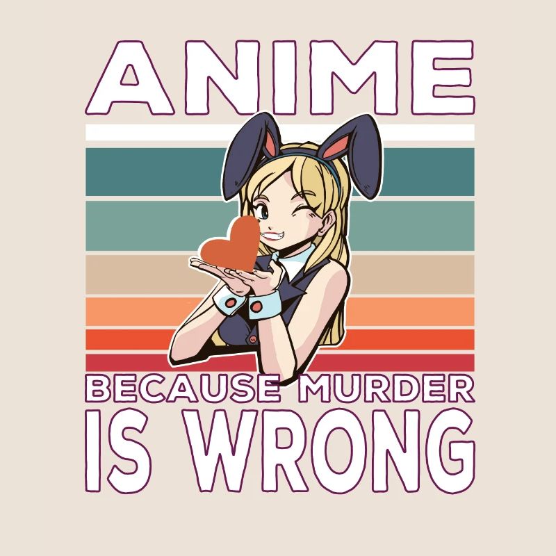 Anime Because Murder Is Wrong Funny Saying