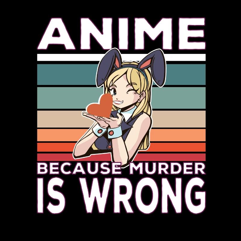 Anime Because Murder Is Wrong Funny Saying
