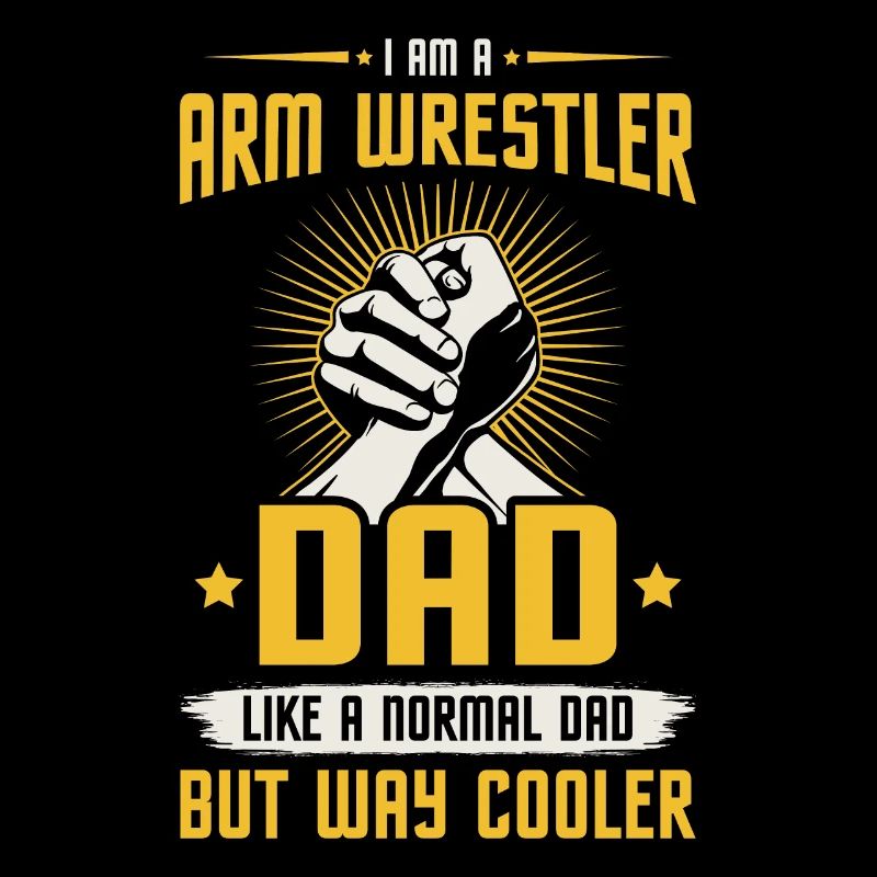 I am an arm wrestler dad like a normal dad,