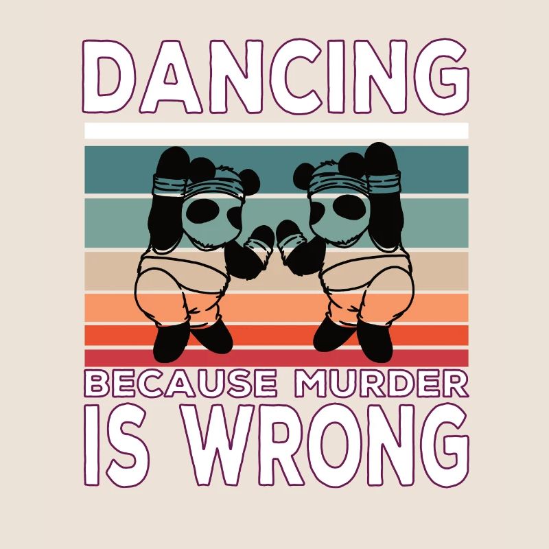 Dancing because murder is Wrong