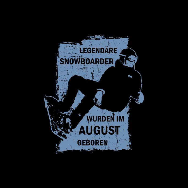 Snowboard Snowboarder August Geburtstag Sprüche