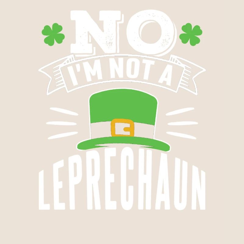 No I am not a Leprechaun Irish Leprechaun Irish