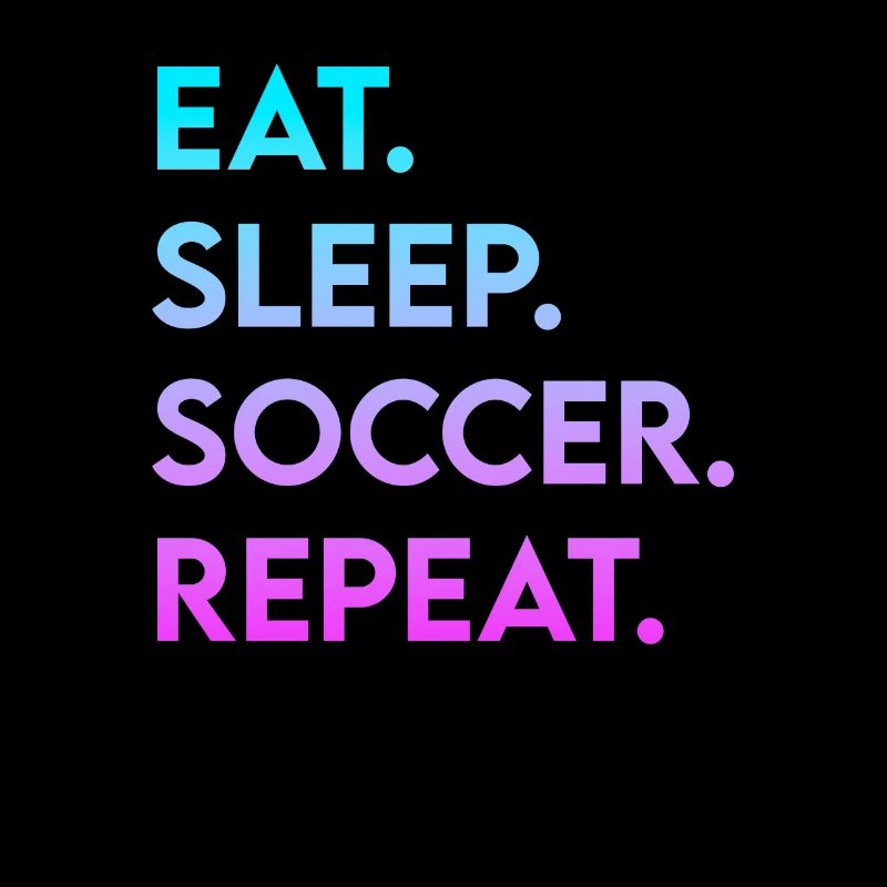 eat sleep soccer repeat