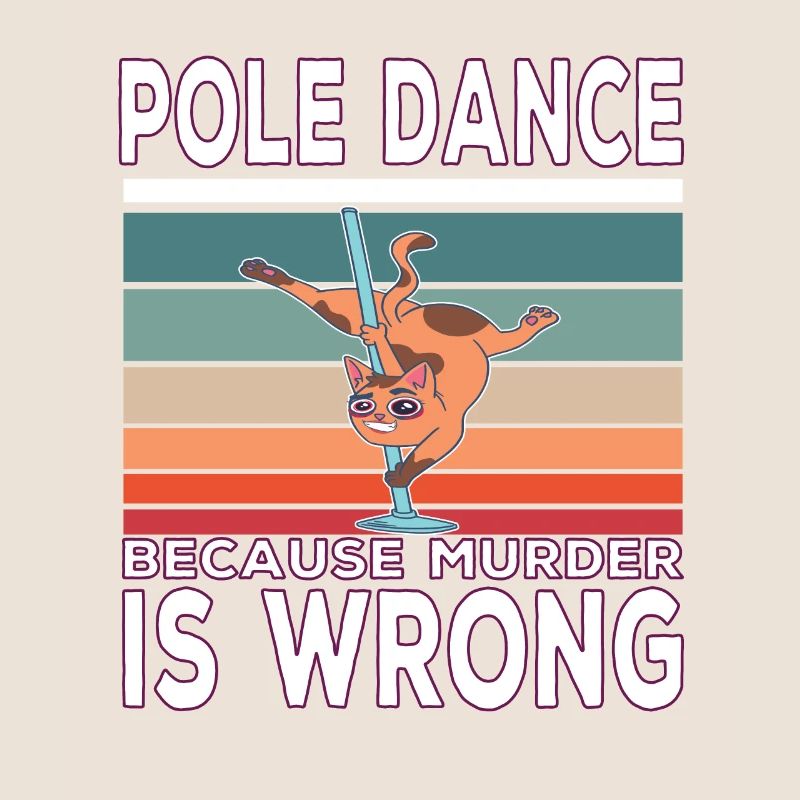 Pole Dance Because Murder Is Wrong PoleDance quote