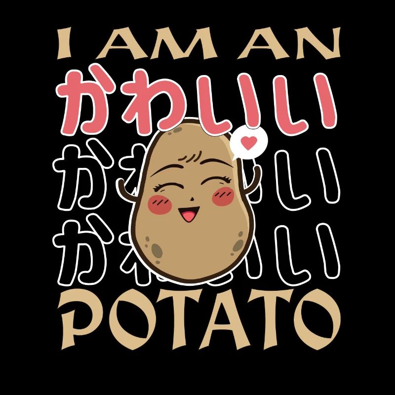 I Am Kawaii Potato Funny Anime Potato