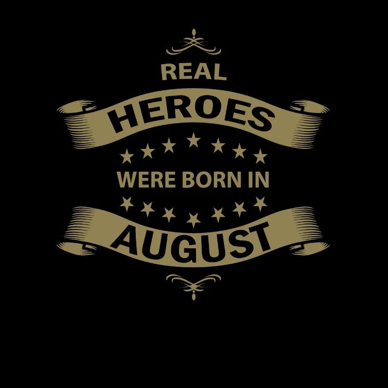 Echte Helden werden im August geboren