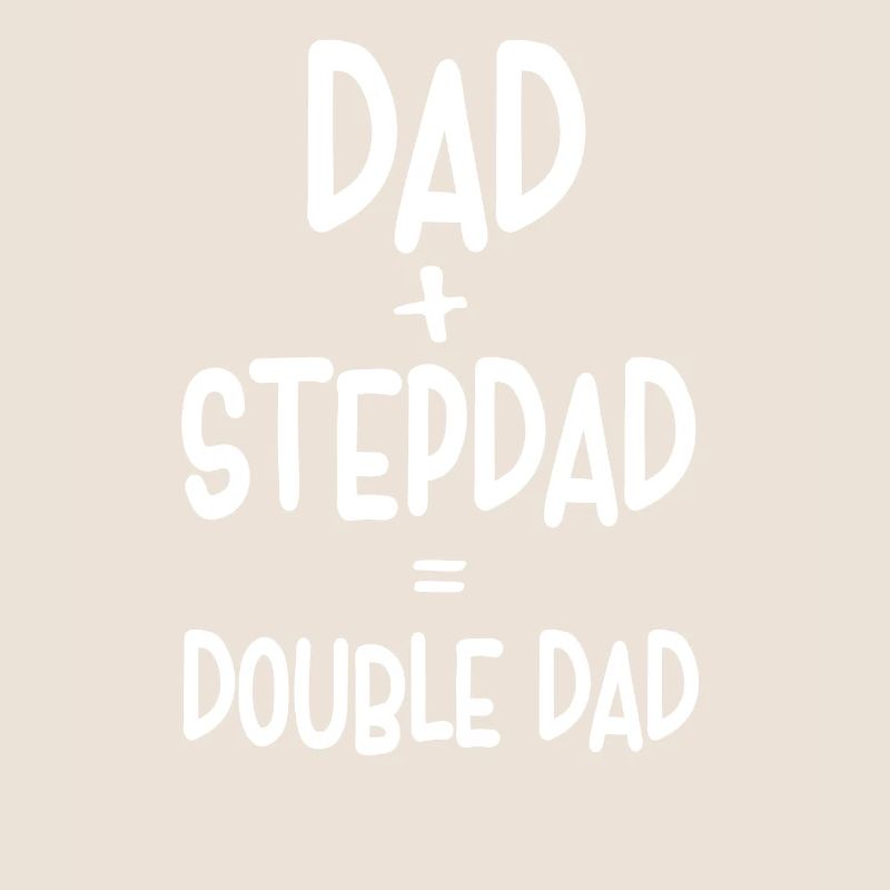 Papa Plus Beau-père Égal Double Papa Stepdad