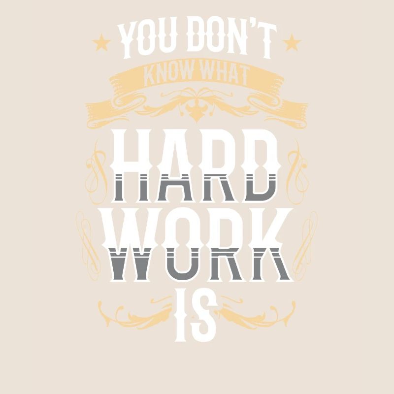 You don't know what hard work is Papa Father