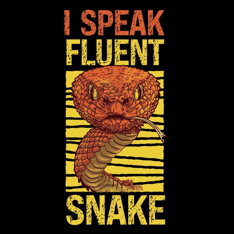 Snake Serpent I Speak Fluent Snake