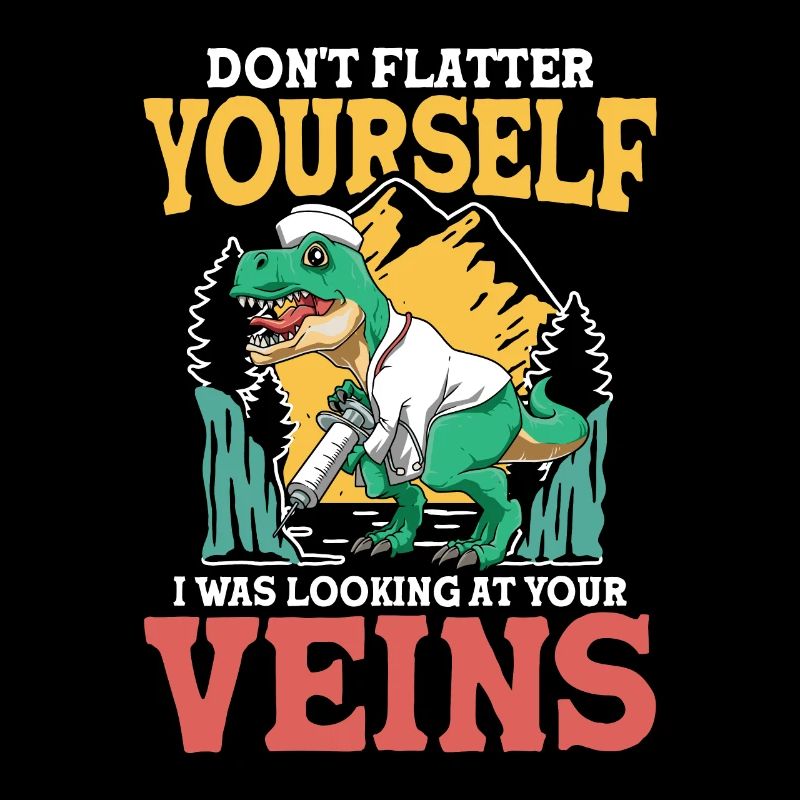 Don't Flatter Yourself I Was Looking At Your Veins