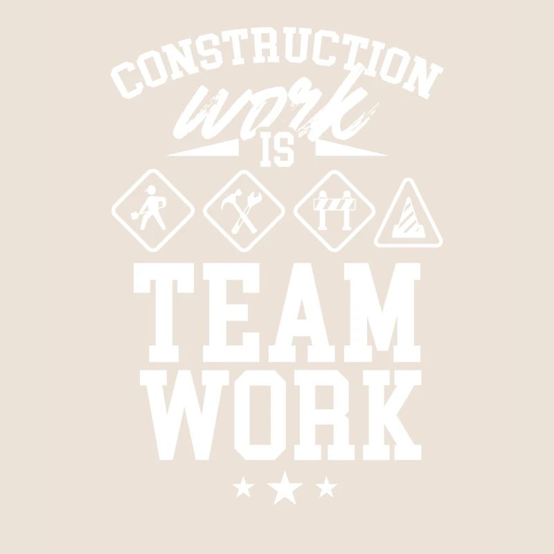 Construction work is teamwork Construction site Construction Teamwork