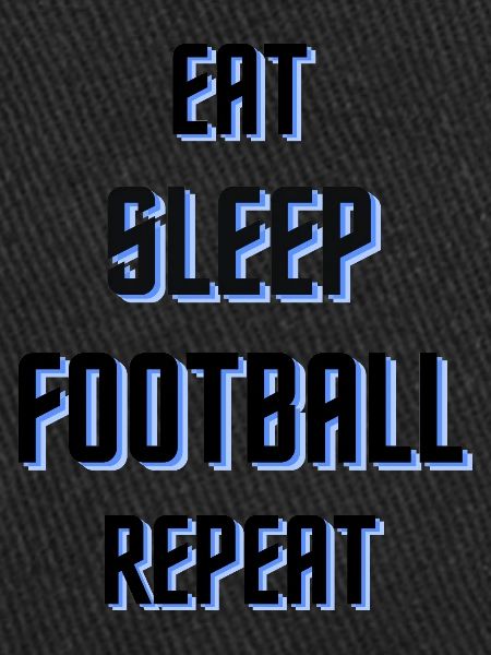 eat sleep football repeat