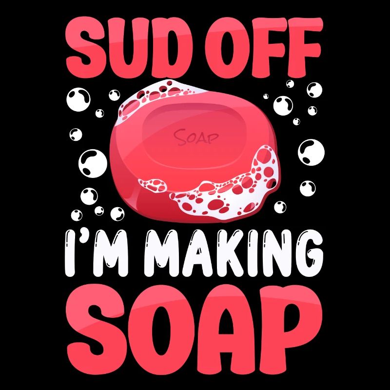 Soap Making Crafting Sud Off I'm