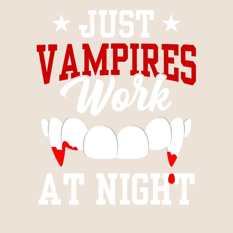 Only vampires work day shift sayings at night