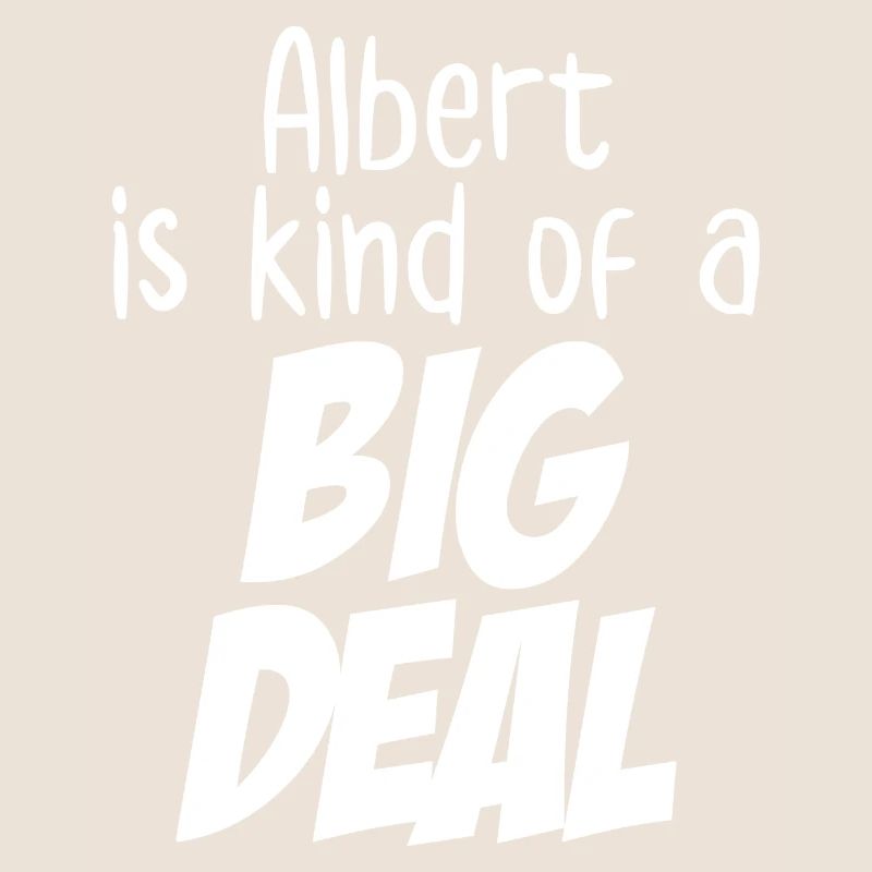 Albert ist eine Art große Sache