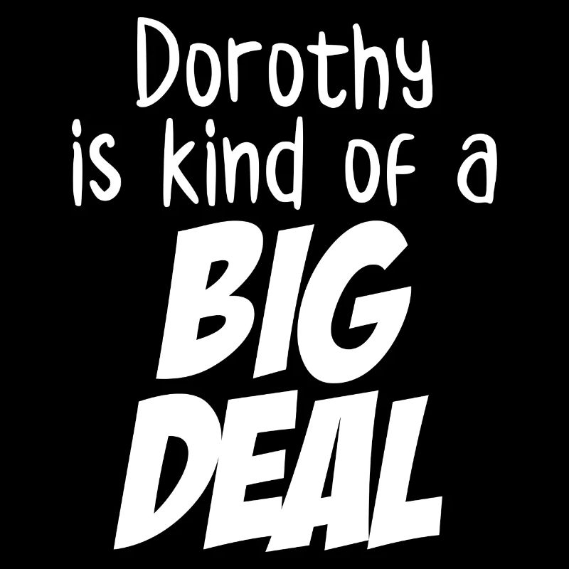 Dorothy ist eine Art große Sache