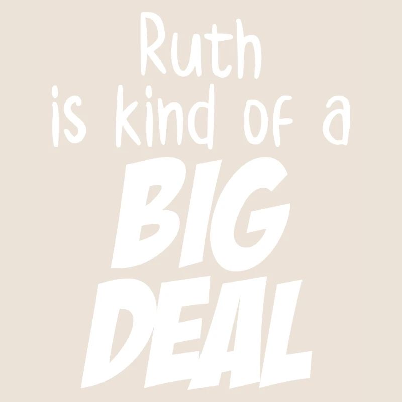 Ruth est un peu une grosse affaire