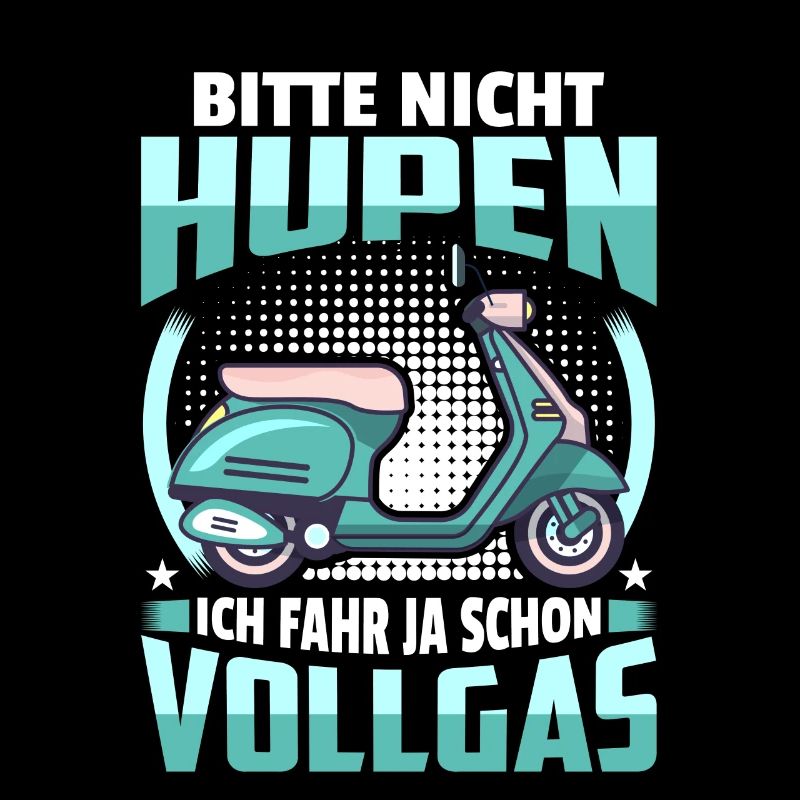 Bitte Nicht Hupen Vollgas Motorroller Roller