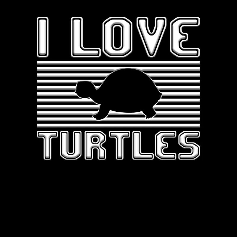 I love turtles
