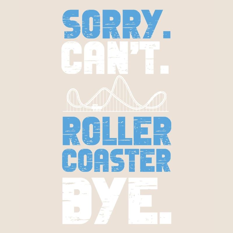 Roller Coaster Sorry. Cant. Roller