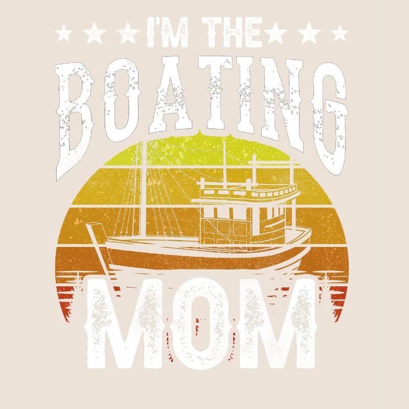 Ich Bin Die Bootfahrende Mutter Boot Bootfahren