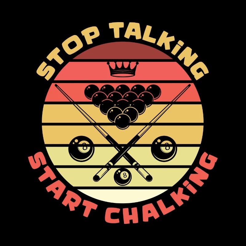 Stop Talking Start Chalking Billard Snooker