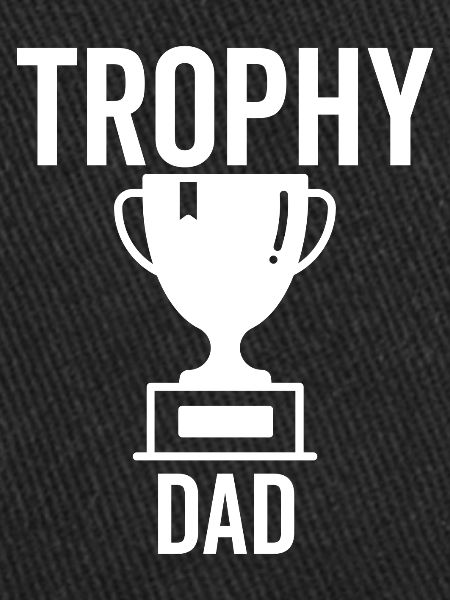 Trophy Dad