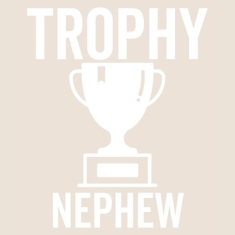Trophy Nephew