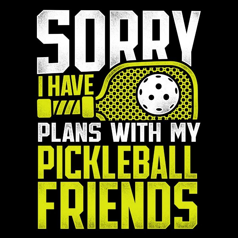 Pickleball Désolé j’ai des plans avec
