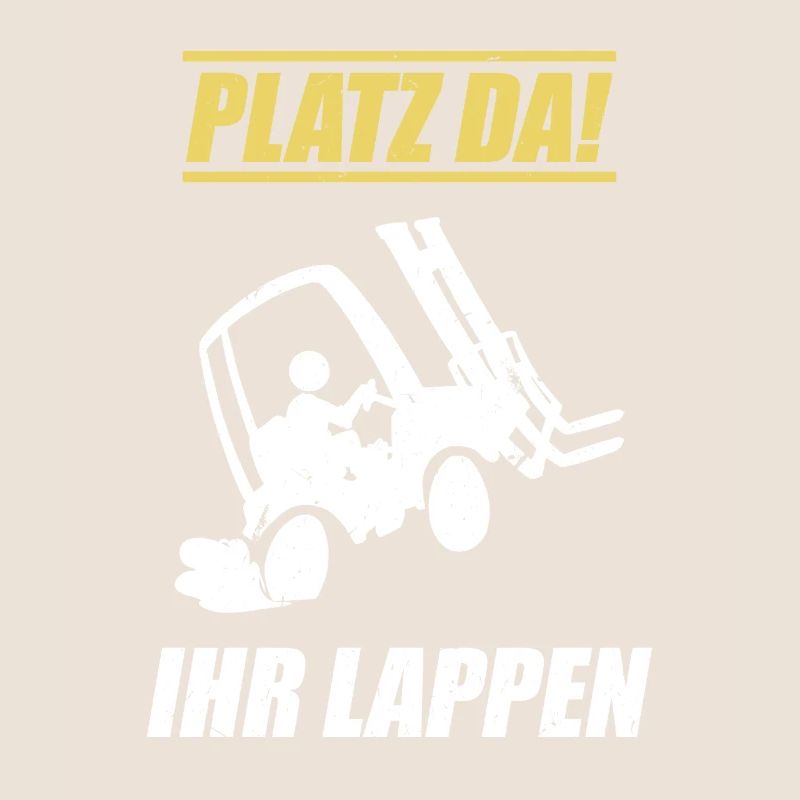 Staplerfahrer / Platz da Ihr Lappen