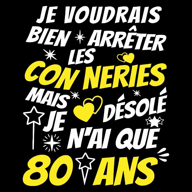 conneries 80 ans / cadeau anniversaire 80 ans