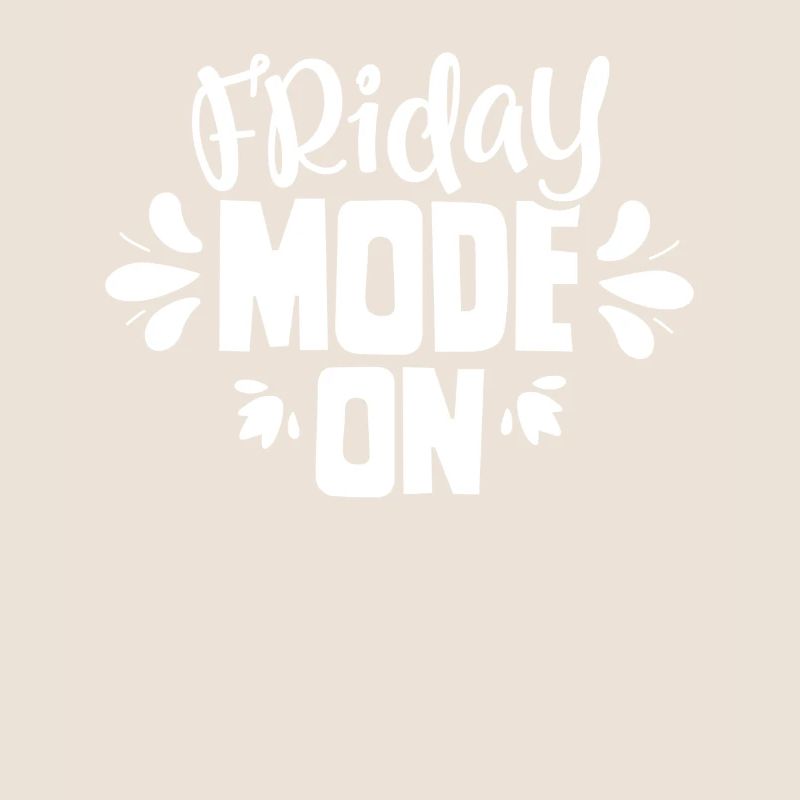 Freitagsmodus Ein Freitag Endlich Sarkastisch