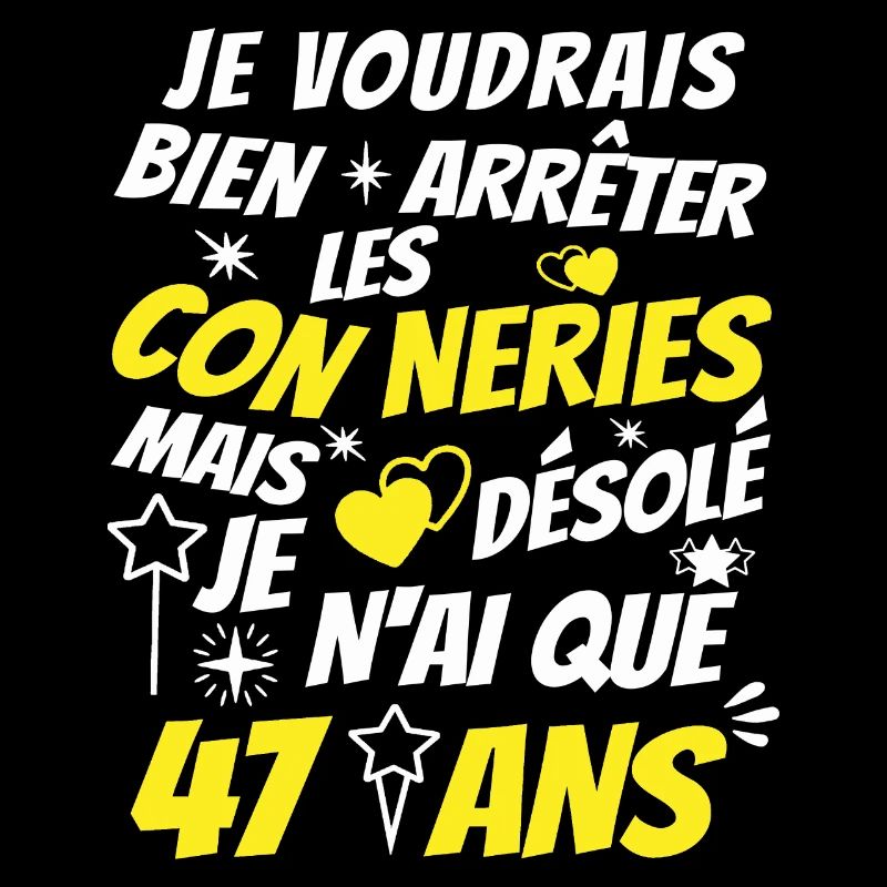 connerie 47 ans / cadeau anniversaire 47 ans