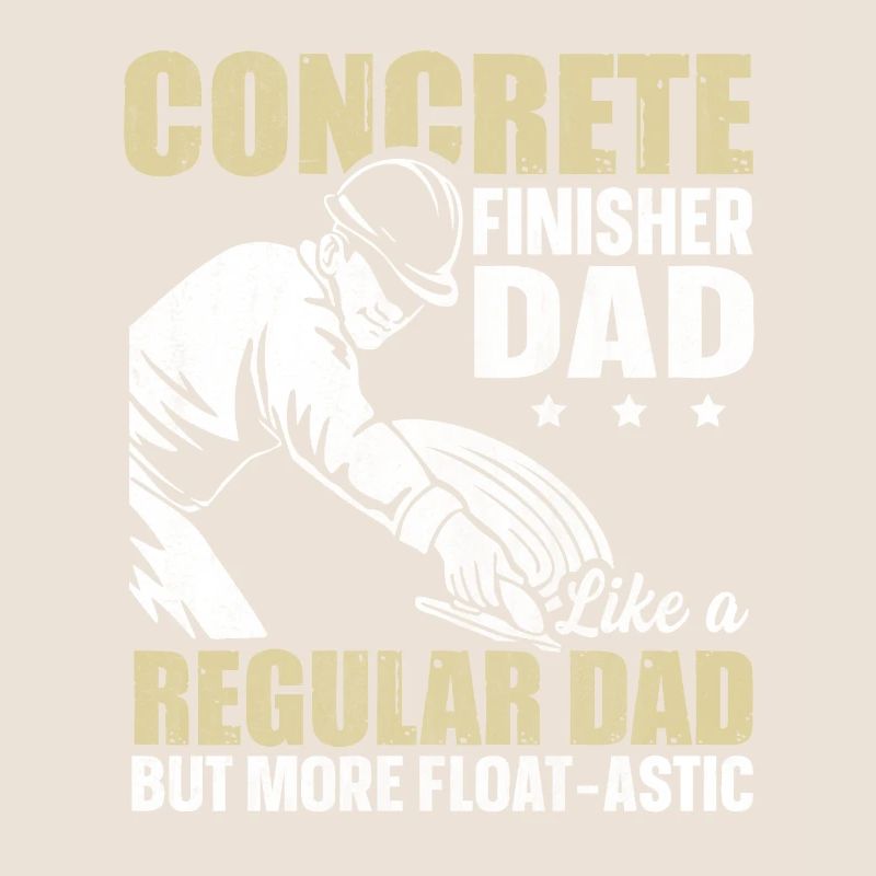 Float-Astic Concrete Finisher Dad Betonbauer