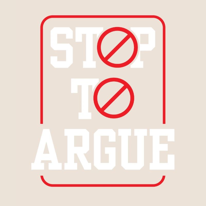 Stop arguing argument