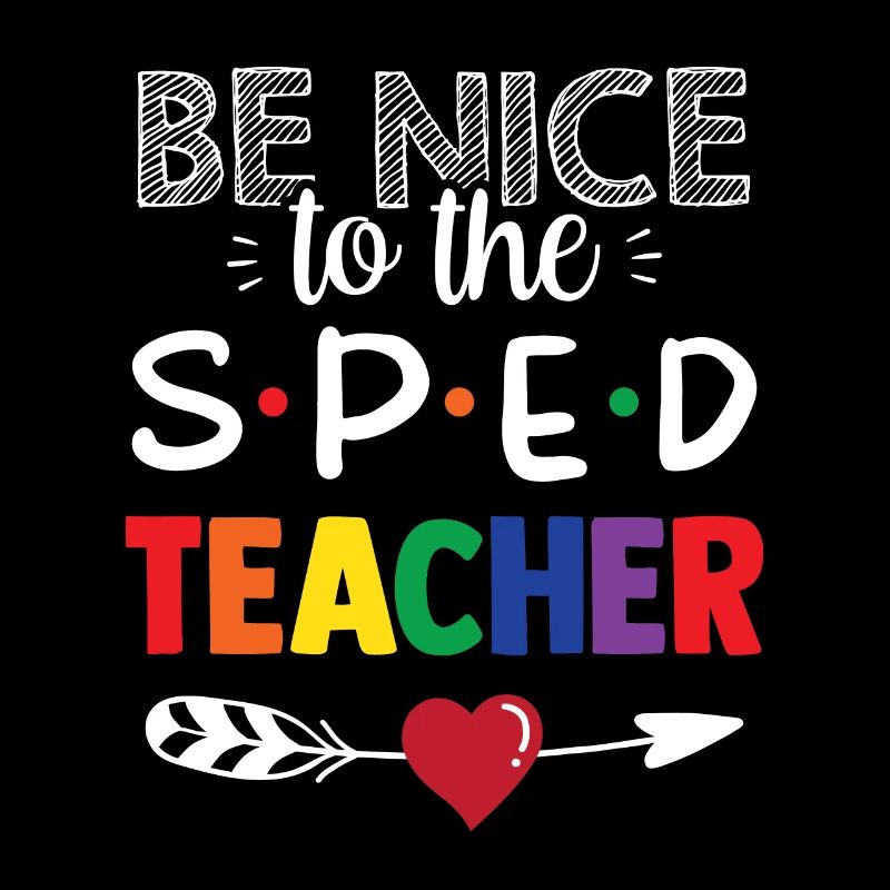 Be Nice to Sped Teacher Special Education