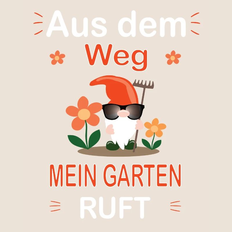 Der Garten ruft- Gärtner Gartenarbeit Spruch
