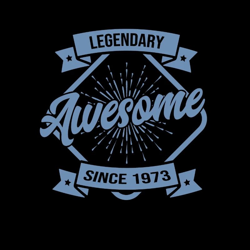 Legendary since 1973 Birthday