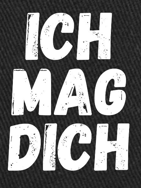 Ich mag dich