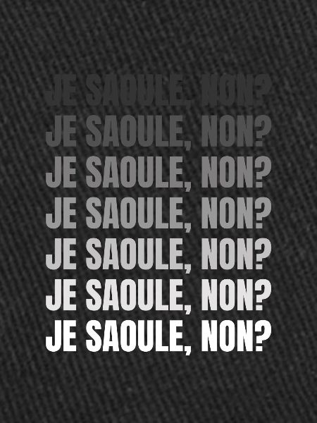 je saoule non